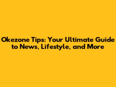 Okezone Tips: Your Ultimate Guide to News, Lifestyle, and More