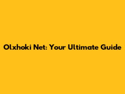 Olxhoki Net: Your Ultimate Guide