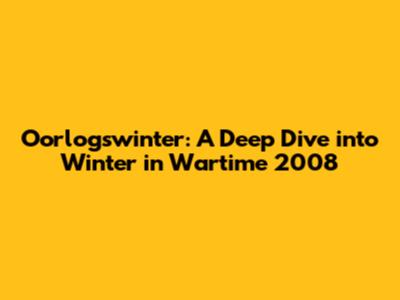 Oorlogswinter: A Deep Dive into Winter in Wartime 2008
