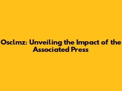 Osclmz: Unveiling the Impact of the Associated Press