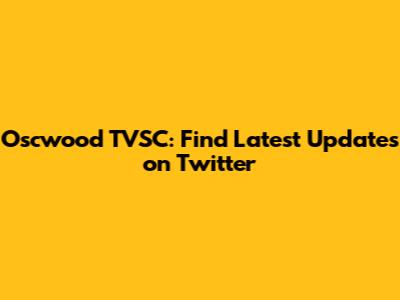 Oscwood TVSC: Find Latest Updates on Twitter