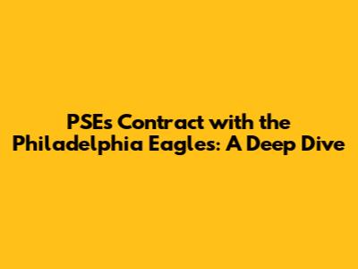 PSE's Contract with the Philadelphia Eagles: A Deep Dive