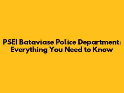 PSEI Bataviase Police Department: Everything You Need to Know