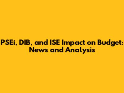 PSEi, DIB, and ISE Impact on Budget: News and Analysis