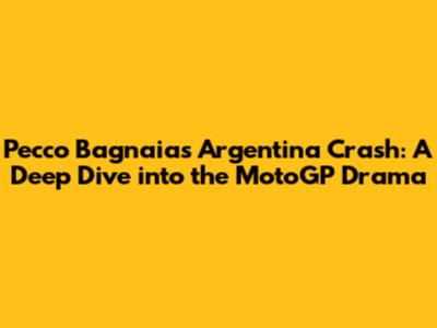 Pecco Bagnaia's Argentina Crash: A Deep Dive into the MotoGP Drama