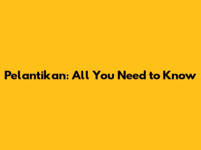 Pelantikan: All You Need to Know