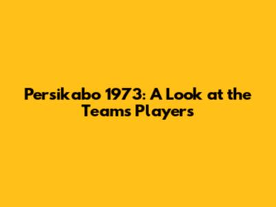Persikabo 1973: A Look at the Team's Players
