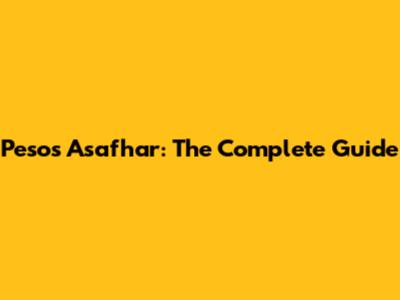 Pesos Asafhar: The Complete Guide