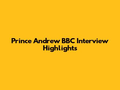 Prince Andrew BBC Interview Highlights