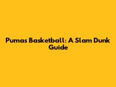 Puma's Basketball: A Slam Dunk Guide