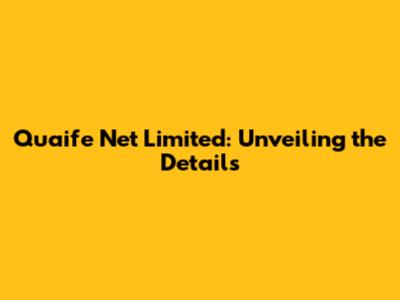 Quaife Net Limited: Unveiling the Details