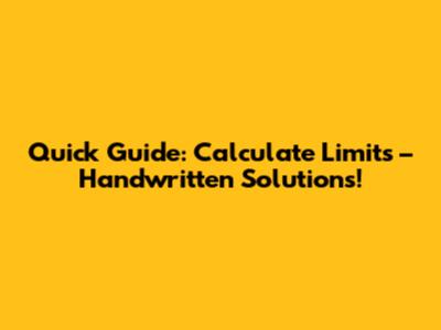 Quick Guide: Calculate Limits – Handwritten Solutions!