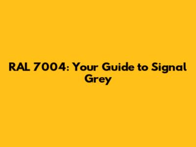 RAL 7004: Your Guide to Signal Grey
