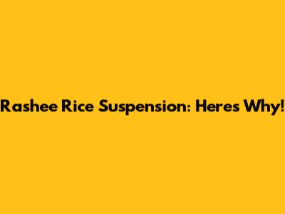 Rashee Rice Suspension: Here's Why!