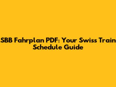 SBB Fahrplan PDF: Your Swiss Train Schedule Guide
