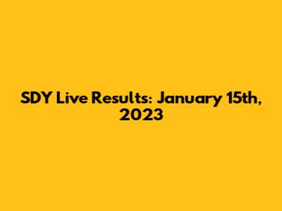 SDY Live Results: January 15th, 2023