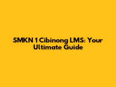 SMKN 1 Cibinong LMS: Your Ultimate Guide