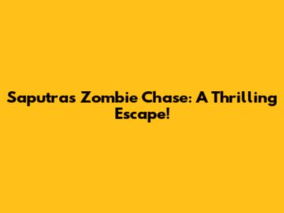 Saputra's Zombie Chase: A Thrilling Escape!