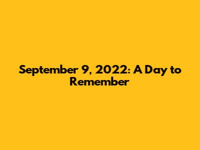 September 9, 2022: A Day to Remember