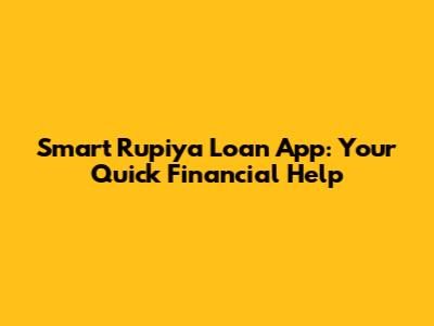 Smart Rupiya Loan App: Your Quick Financial Help