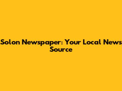Solon Newspaper: Your Local News Source