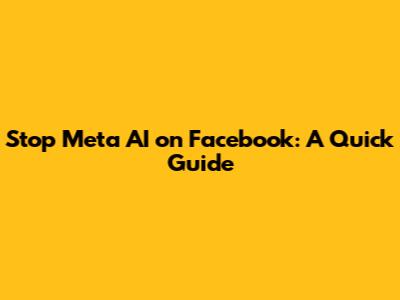 Stop Meta AI on Facebook: A Quick Guide