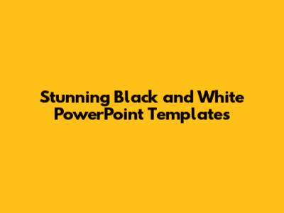 Stunning Black and White PowerPoint Templates