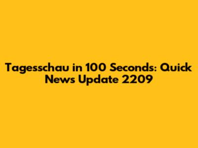Tagesschau in 100 Seconds: Quick News Update 2209