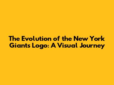 The Evolution of the New York Giants Logo: A Visual Journey
