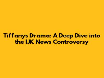 Tiffany's Drama: A Deep Dive into the IJK News Controversy