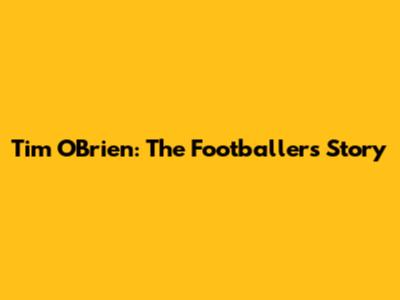 Tim O'Brien: The Footballer's Story