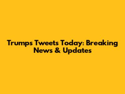 Trump's Tweets Today: Breaking News & Updates