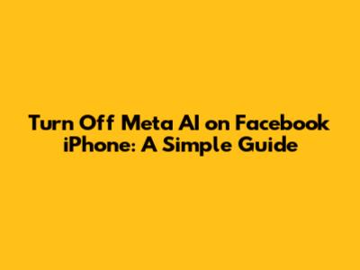 Turn Off Meta AI on Facebook iPhone: A Simple Guide