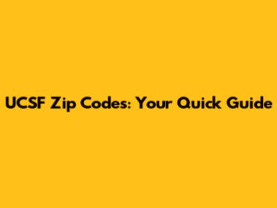 UCSF Zip Codes: Your Quick Guide