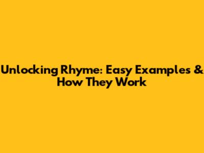 Unlocking Rhyme: Easy Examples & How They Work