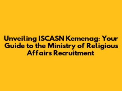 Unveiling ISCASN Kemenag: Your Guide to the Ministry of Religious Affairs' Recruitment
