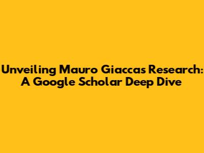 Unveiling Mauro Giacca's Research: A Google Scholar Deep Dive