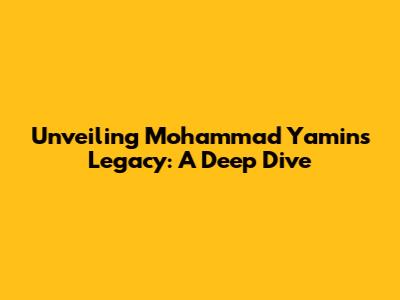 Unveiling Mohammad Yamin's Legacy: A Deep Dive