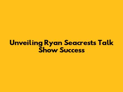 Unveiling Ryan Seacrest's Talk Show Success