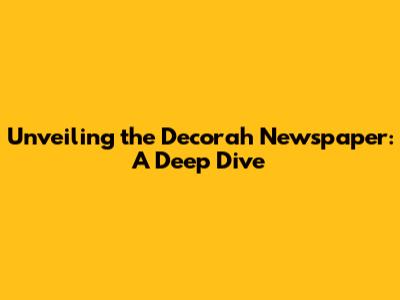 Unveiling the Decorah Newspaper: A Deep Dive