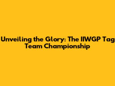 Unveiling the Glory: The IIWGP Tag Team Championship