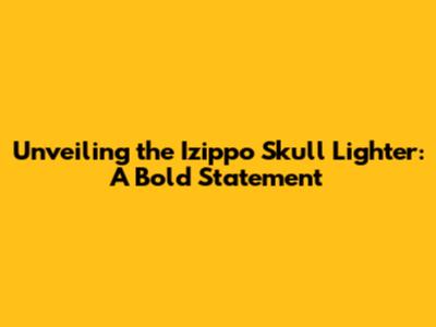 Unveiling the Izippo Skull Lighter: A Bold Statement