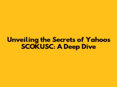 Unveiling the Secrets of Yahoo's SCOKUSC: A Deep Dive
