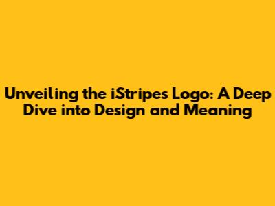 Unveiling the iStripes Logo: A Deep Dive into Design and Meaning