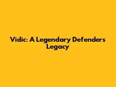 Vidic: A Legendary Defender's Legacy