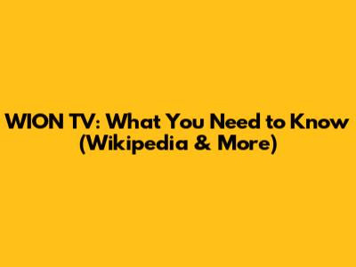 WION TV: What You Need to Know (Wikipedia & More)