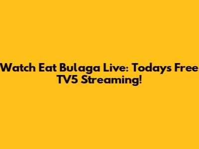 Watch Eat Bulaga Live: Today's Free TV5 Streaming!
