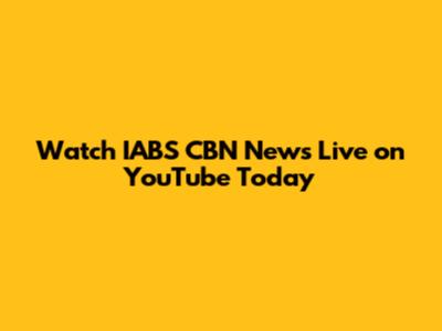 Watch IABS CBN News Live on YouTube Today