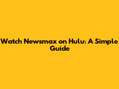 Watch Newsmax on Hulu: A Simple Guide