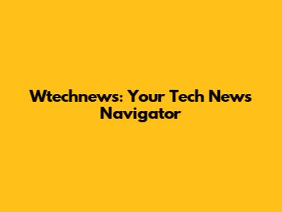 Wtechnews: Your Tech News Navigator